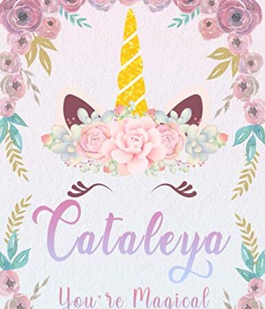 Cataleya: Personalized Unicorn Sketchbook For Girls With Pink Name. Unicorn Sketch Book for Princesses. Perfect Magical Unicorn Gifts for Her as Drawing Sketchbook Journal / Workbook to Create & Learn to Draw.