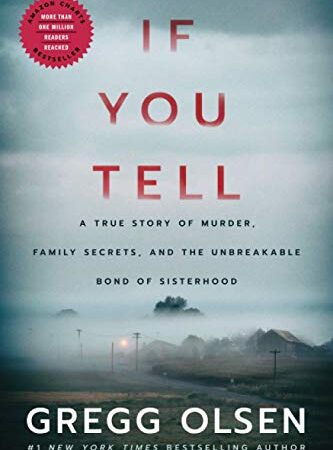 If You Tell: A True Story of Murder, Family Secrets, and the Unbreakable Bond of Sisterhood